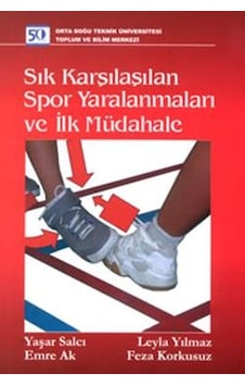 Sık Karşılaşılan Spor Yaralanmaları ve İlk Müdahale - Leyla Yılmaz - ODTÜ Yayıncılık