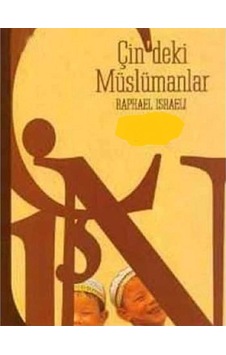 Çin'deki Müslümanlar Bir Kültürel Çatışma Araştırması İlk Baskı 2003