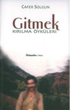 Gitmek Kırılma Öyküleri