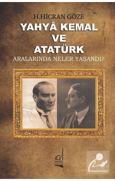 Yahya Kemal ve Atatürk - H. Hicran Göze - Boğaziçi Yayınları Yahya Kemal ve Atatürk - H. Hicran Göze - Boğaziçi Yayınları