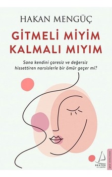 Gitmeli Miyim Kalmalı Mıyım Hakan Mengüç Destek Yayınları
