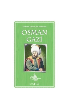 Osman Gazi - Osmanlı Devleti'nin Kurucusu Osman Gazi - Osmanlı Devleti'nin Kurucusu