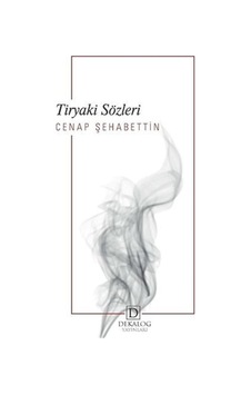 Tiryaki Sözleri - Cenap Şehabettin - Dekalog Yayınları Tiryaki Sözleri - Cenap Şehabettin - Dekalog Yayınları