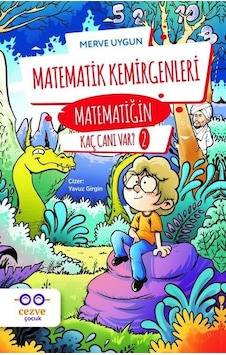 Matematik Kemirgenleri-Matematiğin Kaç Canı Var?-2 - Merve Uygun - Cezve Çocuk Matematik Kemirgenleri-Matematiğin Kaç Canı Var?-2 - Merve Uygun - Cezve Çocuk