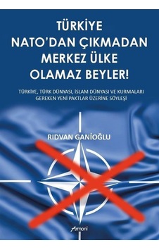 Türkiye Nato'dan Çıkmadan Merkez Ülke Olamaz Beyler / Rıdvan G...