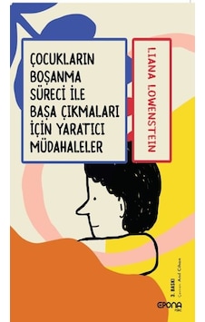 Çocukların Boşanma Süreci İle Başa Çıkmaları İçin Yaratıcı Müdahaleler
