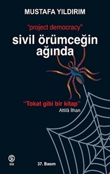 Sivil Örümceğin Ağında - Project Democracy - Mustafa Yıldırım - Sia Sivil Örümceğin Ağında - Project Democracy - Mustafa Yıldırım - Sia