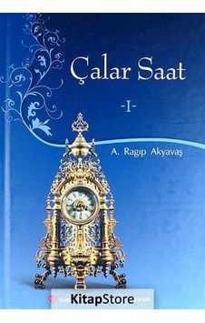 Çalar Saat 1 - A. Ragıp Akyavaş - Türkiye Diyanet Vakfı Yayınları