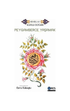 Peygamberce Yaşamak- Ares Kitap Peygamberce Yaşamak- Ares Kitap