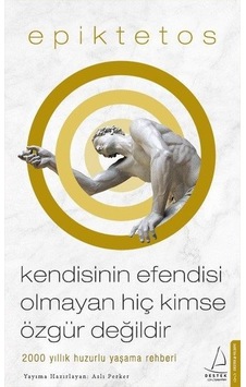 Kendisinin Efendisi Olmayan Hiç Kimse Özgür Değildir - Aslı Perker - Destek Yayınları