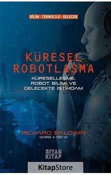 Küresel Robotlaşma / Richard Baldwin Küresel Robotlaşma / Richard Baldwin