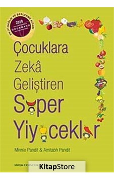 Çocuklara Zeka Geliştiren Süper Yiyecekler - Minnie Pandit -  Amitabh Pandit - Sistem Yayıncılık
