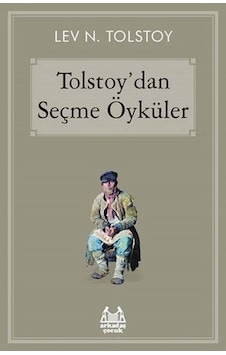 Tolstoy'dan Seçme Öyküler - Lev Nikolayeviç Tolstoy - Arkadaş Yayıncılık Tolstoy'dan Seçme Öyküler - Lev Nikolayeviç Tolstoy - Arkadaş Yayıncılık