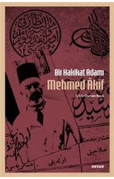 Bir Hakikat Adamı Mehmed Âkif / Osman Koca Bir Hakikat Adamı Mehmed Âkif / Osman Koca