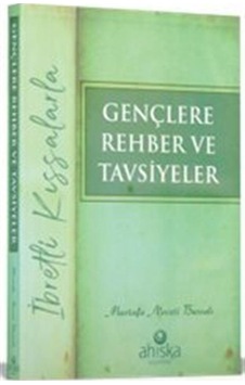Gençlere Rehber Ve Tavsiyeler / Mustafa Necati Bursalı