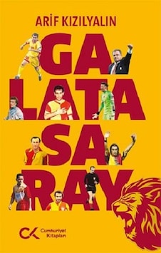 Galatasaray - Arif Kızılyalın - Cumhuriyet Kitapları Galatasaray - Arif Kızılyalın - Cumhuriyet Kitapları
