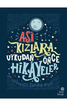 Asi Kızlara Uykudan Önce Hikayeler - Elena Favilli - Francesca Cavallo - Hep Kitap Asi Kızlara Uykudan Önce Hikayeler - Elena Favilli - Francesca Cavallo - Hep Kitap