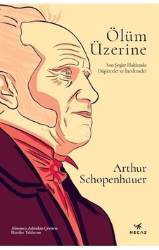 Ölüm Üzerine - Son Şeyler Hakkında Düşünceler ve İncelemeler - Arthur Schopenhauer - Mecaz
