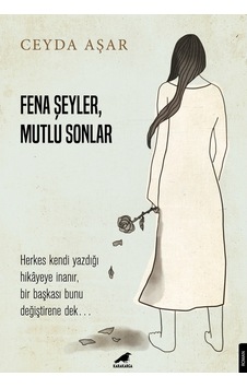 Fena Şeyler Mutlu Sonlar - Ceyda Aşar - Karakarga