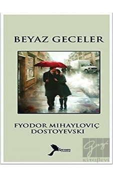 Beyaz Geceler - Fyodor Mihayloviç Dostoyevski - Karmen Klasikleri Beyaz Geceler - Fyodor Mihayloviç Dostoyevski - Karmen Klasikleri