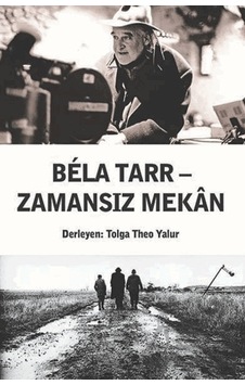 Bela Tarr Zamansız Mekan Agora Kitaplığı Bela Tarr Zamansız Mekan Agora Kitaplığı