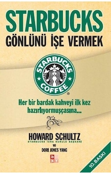 Starbucks - Gönlünü İşe Vermek - Howard Schultz - Babıali Kültür Starbucks - Gönlünü İşe Vermek - Howard Schultz - Babıali Kültür