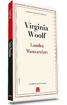 Londra Manzaraları - Kırmızı Kedi Klasikler - Virginia Woolf - Kırmızı Kedi Londra Manzaraları - Kırmızı Kedi Klasikler - Virginia Woolf - Kırmızı Kedi
