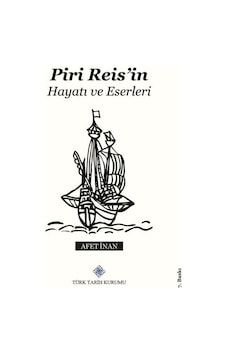 Piri Reis'in Hayatı ve Eserleri / Prof. Dr. Ayşe Afet İnan