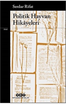 Politik Hayvan Hikayeleri / Serdar Rifat