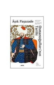 Alfa Yayınları Aşık Paşazade Osmanoğullarının Tarihi Karton Kapak / Aşık Pa... Alfa Yayınları Aşık Paşazade Osmanoğullarının Tarihi Karton Kapak / Aşık Pa...