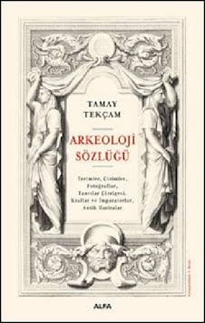 Arkeoloji Sözlüğü (Ciltli) Arkeoloji Sözlüğü (Ciltli)