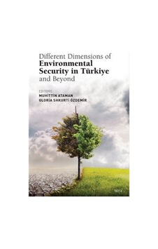 Different Dimensions of Environmental Security in Türkiye and Beyond- Seta Yayınları Different Dimensions of Environmental Security in Türkiye and Beyond- Seta Yayınları