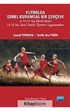 Futbolda Genel Kurumsal Bir Çerçeve ve 12-14 Yaş Teknik Beceri 14-16 Yaş Temel Taktik Öğretim Uyg - Tevfik Ata Tekin Spor 10164338