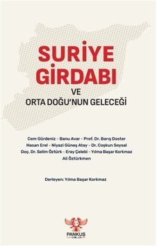 Suriye Girdabı Ve Orta Doğu'nun Geleceği Suriye Girdabı Ve Orta Doğu'nun Geleceği