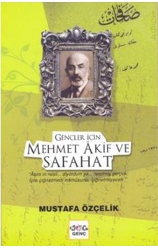 Gençler için Mehmet Akif ve Safahat Gençler için Mehmet Akif ve Safahat
