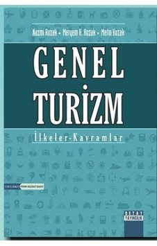 Genel Turizm İlkeler Kavramlar - Nazmi Kozak - Baskı Sayısı : 27 Genel Turizm İlkeler Kavramlar - Nazmi Kozak - Baskı Sayısı : 27