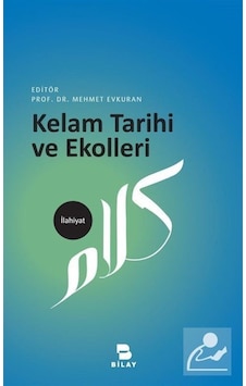 Kelam Tarihi ve Ekolleri - Mehmet Evkuran - Bilay Kelam Tarihi ve Ekolleri - Mehmet Evkuran - Bilay