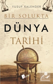 Bir Solukta Dünya Tarihi / Yusuf Kalender 9786057948502 Bir Solukta Dünya Tarihi / Yusuf Kalender 9786057948502