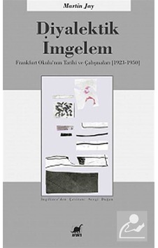 Diyalektik Imgelem / Martin Jay 9789755399454 Diyalektik Imgelem / Martin Jay 9789755399454