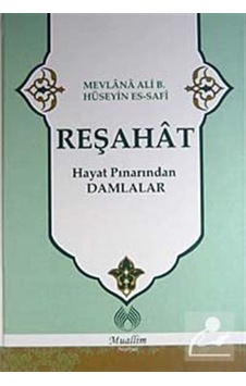 Reşahat / Mevlana Ali b. Hüseyin es-Safi 9786054709205 Reşahat / Mevlana Ali b. Hüseyin es-Safi 9786054709205