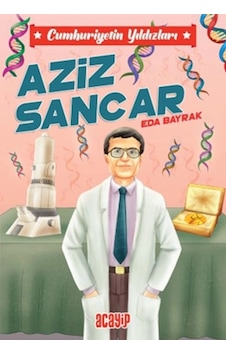 Cumhuriyetin Yıldızları 10 - Aziz Sancar Cumhuriyetin Yıldızları 10 - Aziz Sancar
