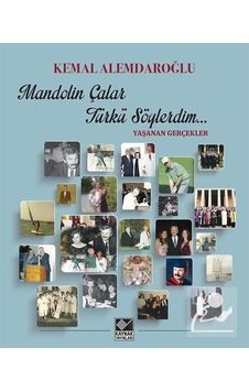 Mandolin Çalar Türkü Söylerdim - Kemal Alemdaroğlu - Kaynak Yayınları Mandolin Çalar Türkü Söylerdim - Kemal Alemdaroğlu - Kaynak Yayınları
