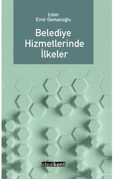 Belediye Hizmetlerinde İlkeler- İdealkent Yayınları Belediye Hizmetlerinde İlkeler- İdealkent Yayınları