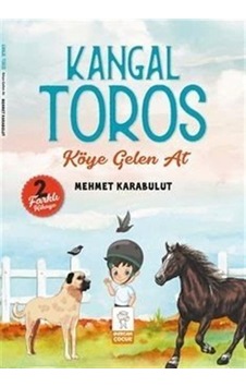 Kangal Toros - Köye Gelen At- 2 Farklı Hikaye - Mehmet Karabulut - Mercan Çocuk Kangal Toros - Köye Gelen At- 2 Farklı Hikaye - Mehmet Karabulut - Mercan Çocuk