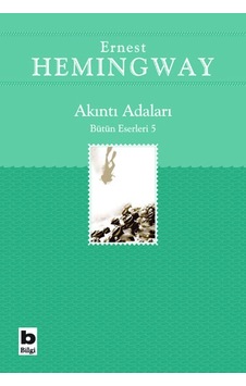 Akıntı Adaları - Ernest Hemingway - Bilgi Yayınevi