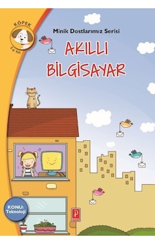 Akıllı Bilgisayar-Minik Dostlarımız Serisi - Antigone Tsitsila - Pena Yayınları Akıllı Bilgisayar-Minik Dostlarımız Serisi - Antigone Tsitsila - Pena Yayınları
