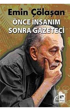 Önce İnsanım Sonra Gazeteci - Emin Çölaşan - Bilgi Yayınevi Önce İnsanım Sonra Gazeteci - Emin Çölaşan - Bilgi Yayınevi