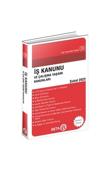 Cep Kanunları Serisi 09 - İş Kanunu ve Çalışma Yaşamı Kanunları Cep Kanunları Serisi 09 - İş Kanunu ve Çalışma Yaşamı Kanunları