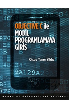 Objective C ile Mobil Programlamaya Giriş - Taner Yıldız - Boğaziçi Üniversitesi Yayınevi