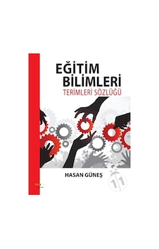 Eğitim Bilimleri Terimleri Sözlüğü - Hasan Güneş - Ütopya Yayınevi Eğitim Bilimleri Terimleri Sözlüğü - Hasan Güneş - Ütopya Yayınevi